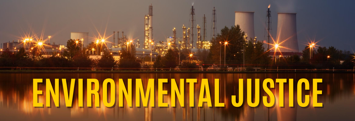 Environmental Justice Environmental Justice