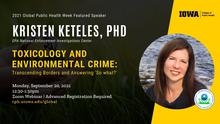 Toxicology and Environmental Crime:  Transcending Borders and Answering “So what?” 