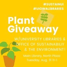 Plant Giveaway with the Office of Sustainability & the University Libraries