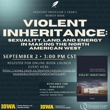 E Cram's Book Launch: "Violent Inheritance: Sexuality, Land, and Energy in Making the North American West"