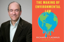 The Making of Environmental Law in the United States with Richard J. Lazarus