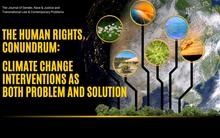 The Human Rights Conundrum: Climate Change Interventions as Both Problem and Solution
