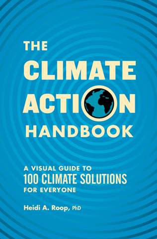 The Climate Action Handbook: A Visual Guide to 100 Climate Solutions for Everyone by Heidi A. Roop